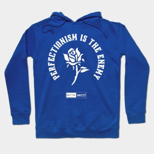 Perfectionism is the Enemy Hoodie